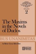 The Maxims in the Novels of Duclos di B. G. Silverblatt edito da Springer Netherlands