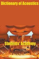 Dictionary of Acoustics di Students' Academy edito da Education Corner