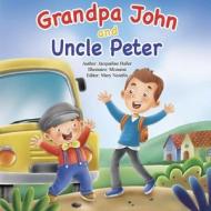 Grandpa John And Uncle Peter di Haller Jacqualine Haller edito da Independently Published