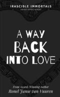 A Way Back Into Love di Janse van Vuuren Ronel Janse van Vuuren edito da Independently Published