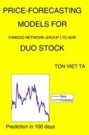 Price-Forecasting Models for Fangdd Network Group Ltd ADR DUO Stock di Ton Viet Ta edito da UNICORN PUB GROUP