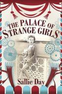 The Palace Of Strange Girls di Sallie Day edito da Harpercollins Publishers