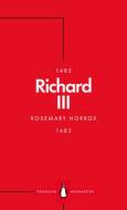 Richard III (Penguin Monarchs) di Rosemary Horrox edito da Penguin Books Ltd