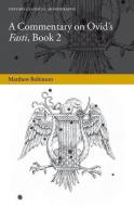 A Commentary on Ovid's Fasti, Book 2 di Matthew Robinson edito da OXFORD UNIV PR