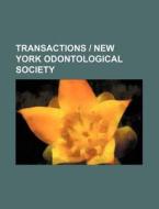 Transactions | New York Odontological Society di Unknown Author, Anonymous edito da General Books Llc