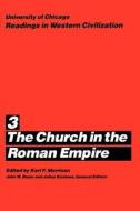 University of Chicago Readings in Western Civilization  - Church in Roman Empire V 3 di Karl F. Morrison edito da University of Chicago Press