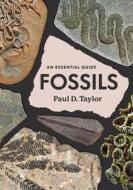 Fossils di Paul D Taylor edito da University of Chicago Press