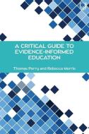 Research, Evidence And Educational Improvement: A Critical Guide Through A Divided Field di Thomas Perry, Rebecca Morris edito da Open University Press