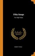 Fifty Songs di Robert Franz edito da Franklin Classics