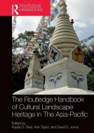 The Routledge Handbook Of Cultural Landscape Heritage In The Asia-Pacific edito da Taylor & Francis Ltd