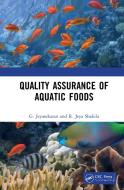 Quality Assurance Of Aquatic Foods di G. Jeyasekaran, R. Jeya Shakila edito da Taylor & Francis Ltd