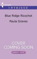 Blue Ridge Ricochet di Paula Graves edito da Harlequin