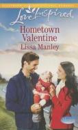Hometown Valentine di Lissa Manley edito da Love Inspired