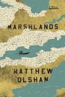 Marshlands di Matthew Olshan edito da Farrar, Straus & Giroux Inc