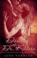 Dancing with Dr Kildare di Jane Yardley edito da Transworld Publishers Ltd