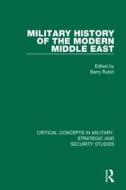 The Military History of the Modern Middle East di Barry Rubin edito da Routledge