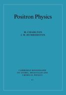 Positron Physics di M. Charlton, J. W. Humberston edito da Cambridge University Press