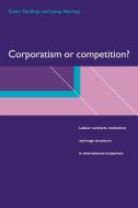 Corporatism or Competition? di Coen Teulings, Joop Hartog edito da Cambridge University Press