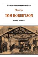 Plays by Tom Robertson di T. W. Robertson edito da Cambridge University Press