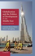 Globalization and the Politics of Development in the Middle East di Clement M. Henry, Robert Springborg edito da Cambridge University Press