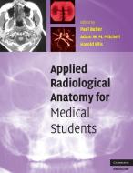 Applied Radiological Anatomy for Medical Students edito da Cambridge University Press