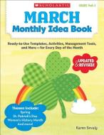 March Monthly Idea Book: Ready-To-Use Templates, Activities, Management Tools, and More - For Every Day of the Month di Karen Sevaly edito da SCHOLASTIC TEACHING RES