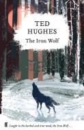 The Iron Wolf di Ted Hughes edito da Faber & Faber