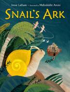Snail's Ark di Irene Latham edito da PUTNAM YOUNG READERS