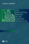 Intellectual Origins Reformation 2e P di Mcgrath edito da John Wiley & Sons