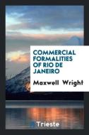 Commercial Formalities of Rio de Janeiro di Maxwell Wright edito da LIGHTNING SOURCE INC