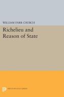 Richelieu and Reason of State di William Farr Church edito da Princeton University Press