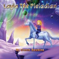 Layla The Pleiadian di Gracie Hawkins edito da LIGHTNING SOURCE INC