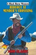 Hideout at Mender's Crossing di Glasby, John S. Glasby edito da Robert Hale & Company