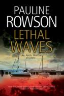 Lethal Waves di Pauline Rowson edito da Severn House Publishers Ltd