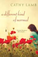 A Different Kind Of Normal di Cathy Lamb edito da Kensington Publishing