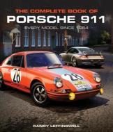 The Complete Book Of Porsche 911 di Randy Leffingwell edito da Motorbooks International