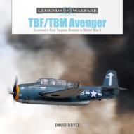 Tbf/Tbm Avenger: Grumman's First Torpedo Bomber in World War II di David Doyle edito da SCHIFFER PUB LTD