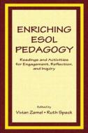 Enriching Esol Pedagogy di Vivian Zamel edito da Routledge