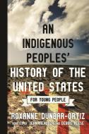 Indigenous Peoples' History of the United States for Young People di Roxanne Dunbar-Ortiz edito da Beacon Press