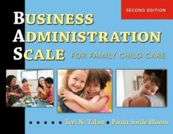 Talan, T:  Business Administration Scale for Family Child Ca di Teri N. Talan edito da Teachers College Press