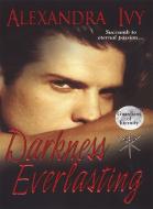 Darkness Everlasting di Alexandra Ivy edito da Kensington Publishing