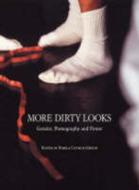 More Dirty Looks: Gender, Pornography and Power di Henry Jenkins, Pamela Church Gibson edito da Bloomsbury Publishing PLC