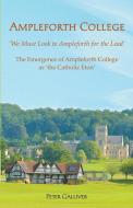 AMPLEFORTH COLLEGE. The Emergence of Ampleforth College as 'the Catholic Eton' di Peter Galliver edito da Gracewing Publishing