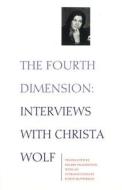 The Fourth Dimension: Interview with Christa Wolf di K. McPherson, H. Pilkington edito da VERSO
