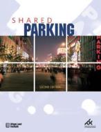 Shared Parking di Mary S. Smith edito da Urban Land Institute,u.s.