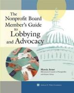 Nonprofit Board Member's Guide to Lobbying and Advocacy di Marcia Avner edito da FIELDSTONE ALLIANCE