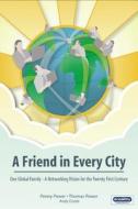 A Friend In Every City di Penny Power, Thomas Power, Andy Coote edito da Panoma Press