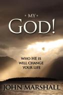 My God di John Marshall edito da John Marshall Ministries