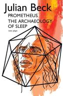 Prometheus & The Archaeology of Sleep di Julian Beck edito da Fast Books