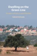 Dwelling On The Green Line di Gabriel Schwake edito da Cambridge University Press
